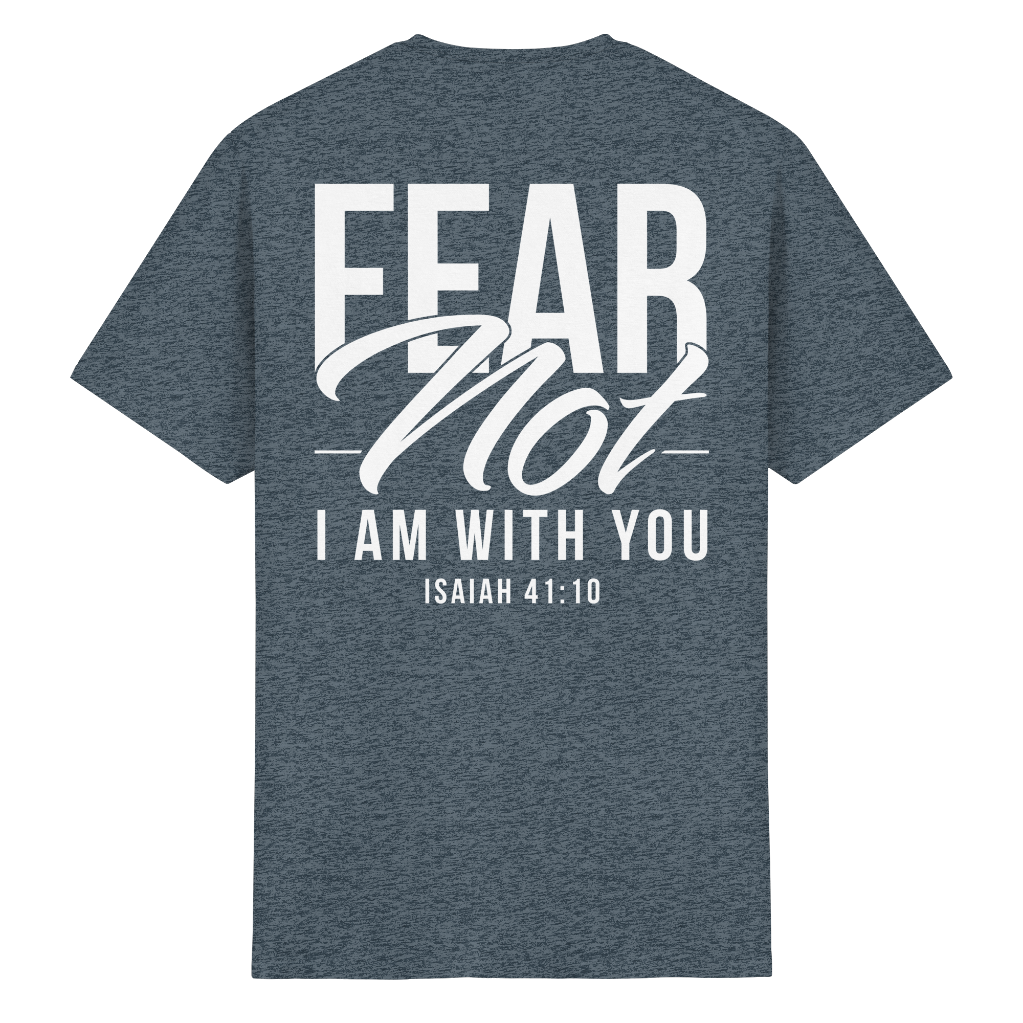 FEAR NOT FOR I AM WITH YOU - Heavy Cotton T-Shirt
