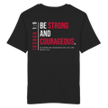 BE STRONG AND CORAGEOUS - Organic Shirt
