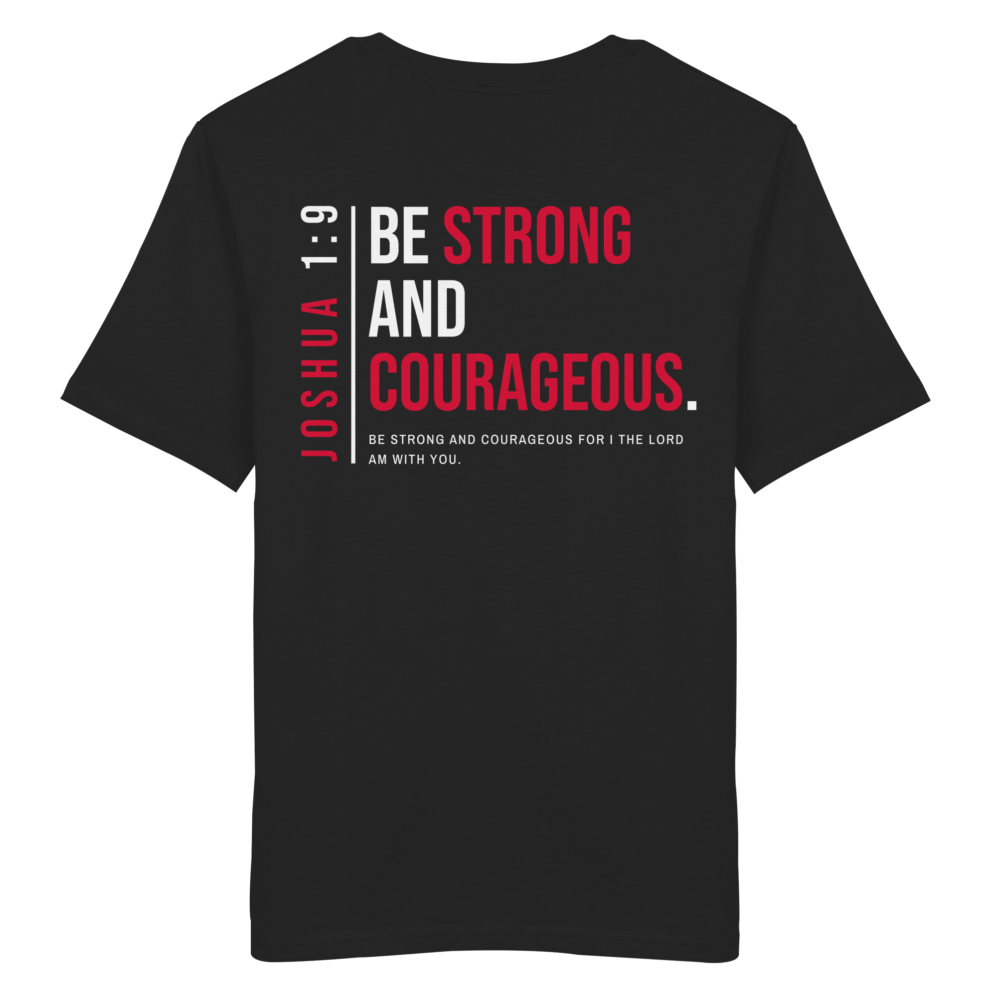 BE STRONG AND CORAGEOUS - Organic Shirt