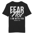FEAR NOT FOR I AM WITH YOU