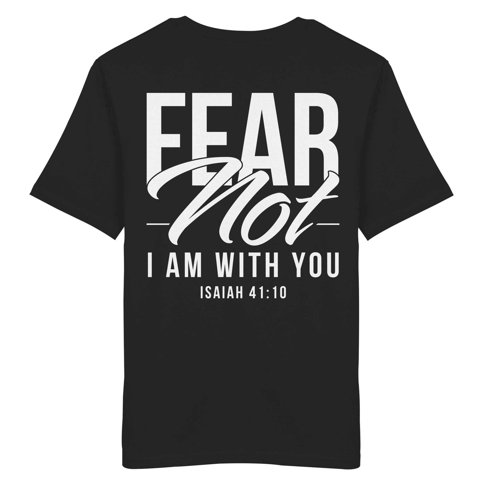 FEAR NOT FOR I AM WITH YOU