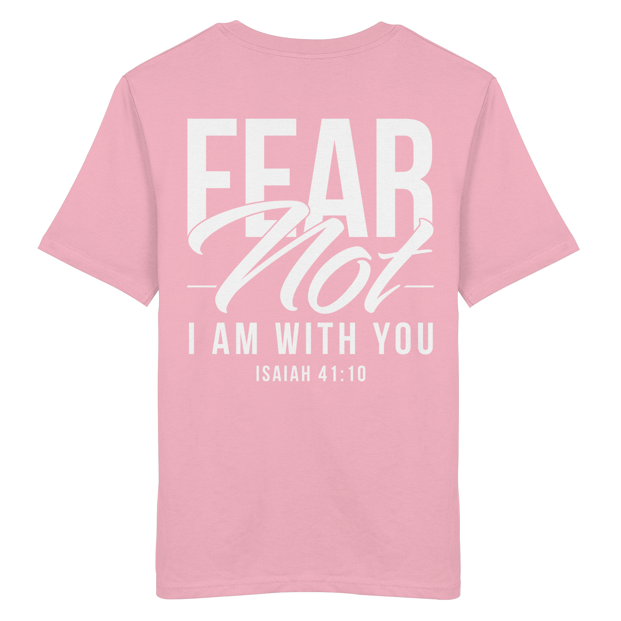 T-Shirt Bio Baumwolle | FEAR NOT FOR I AM WITH YOU