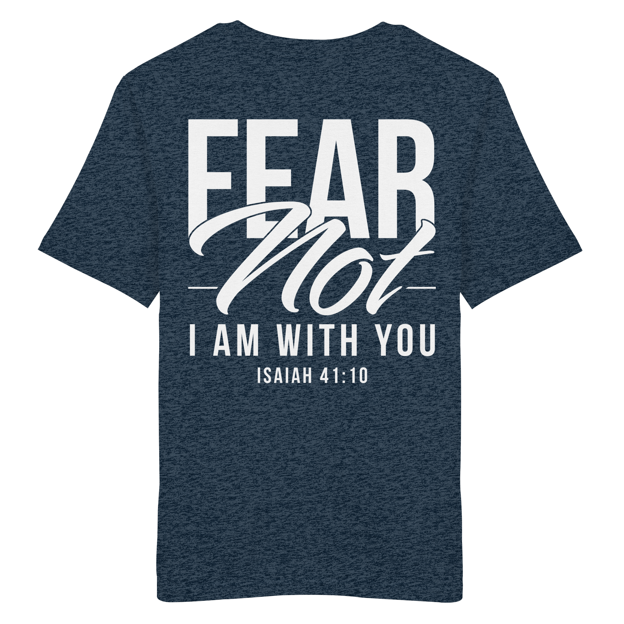 T-Shirt Bio Baumwolle | FEAR NOT FOR I AM WITH YOU