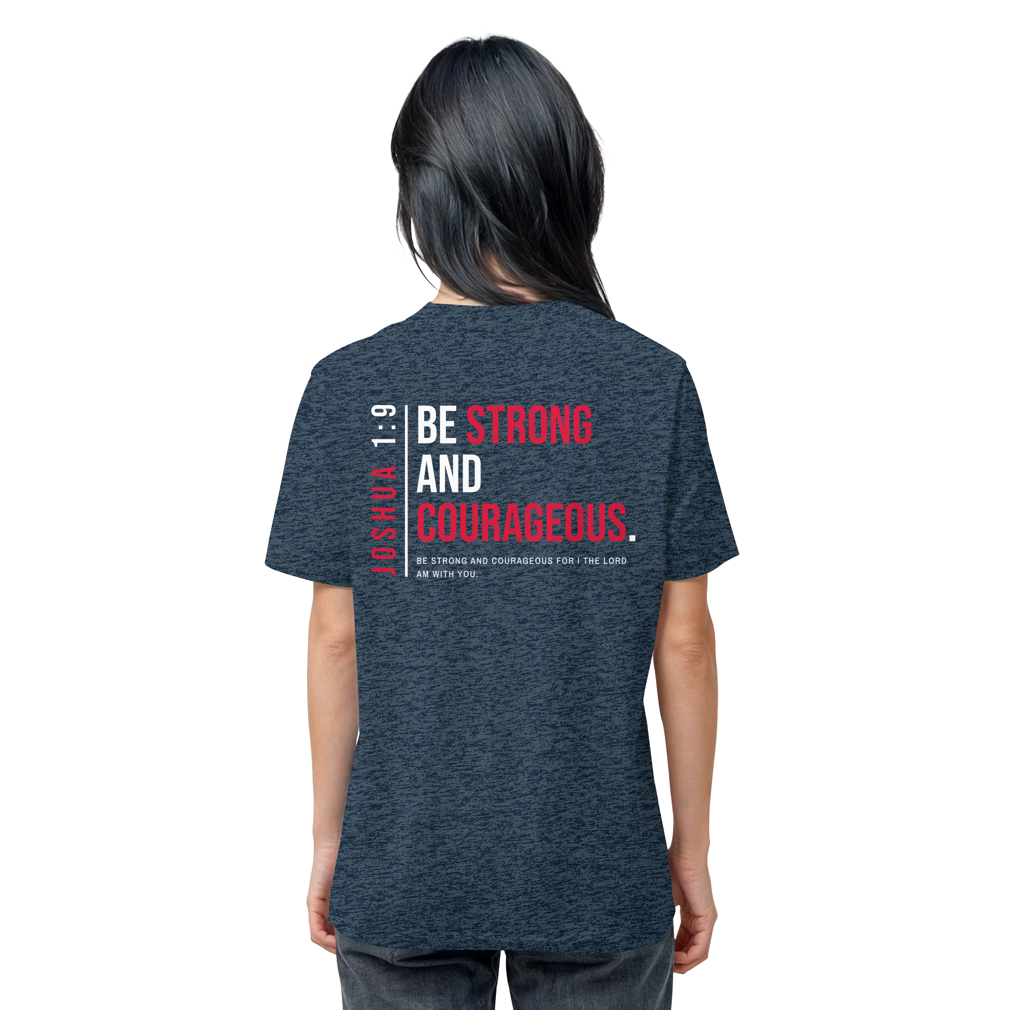 BE STRONG AND CORAGEOUS - Organic Shirt