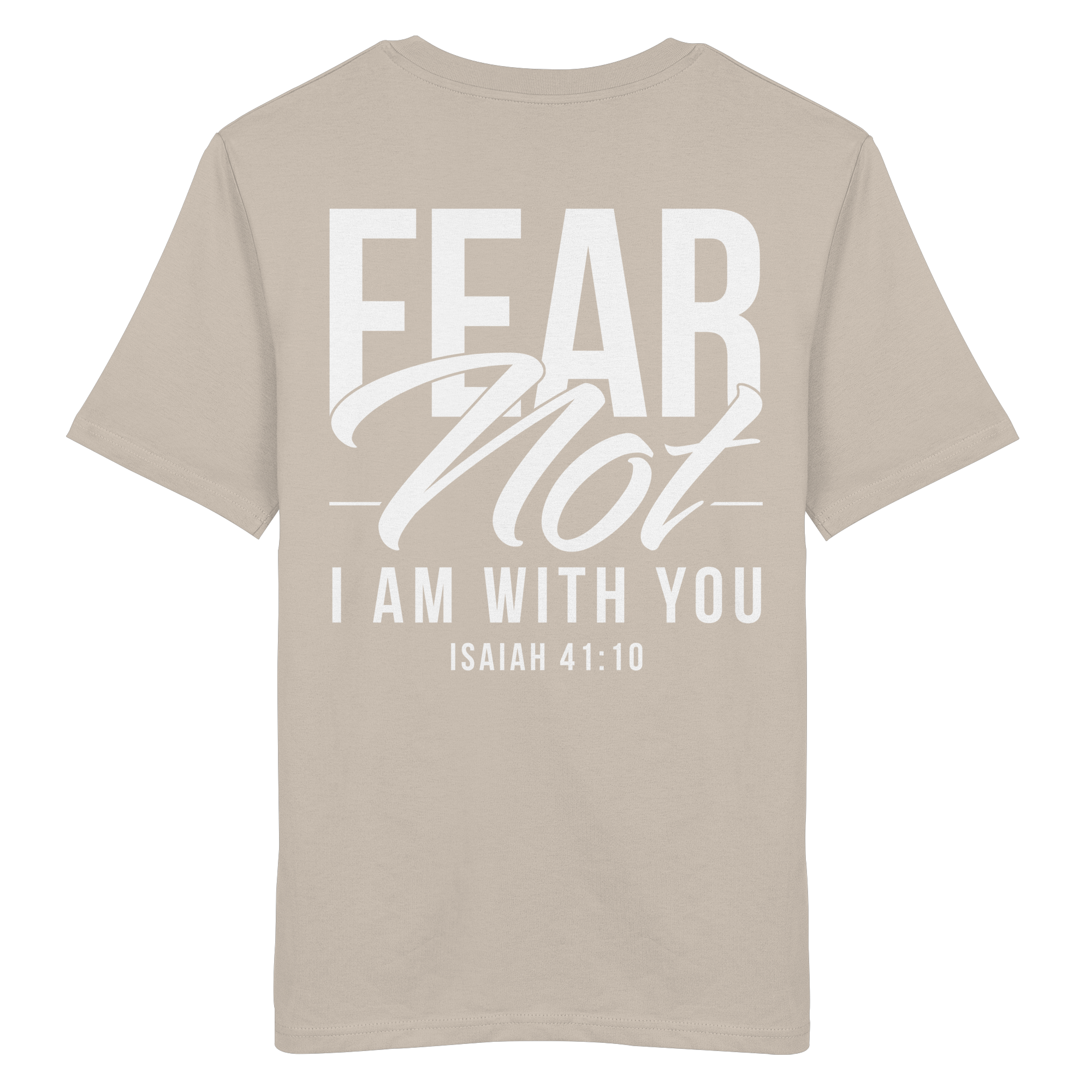 T-Shirt Bio Baumwolle | FEAR NOT FOR I AM WITH YOU