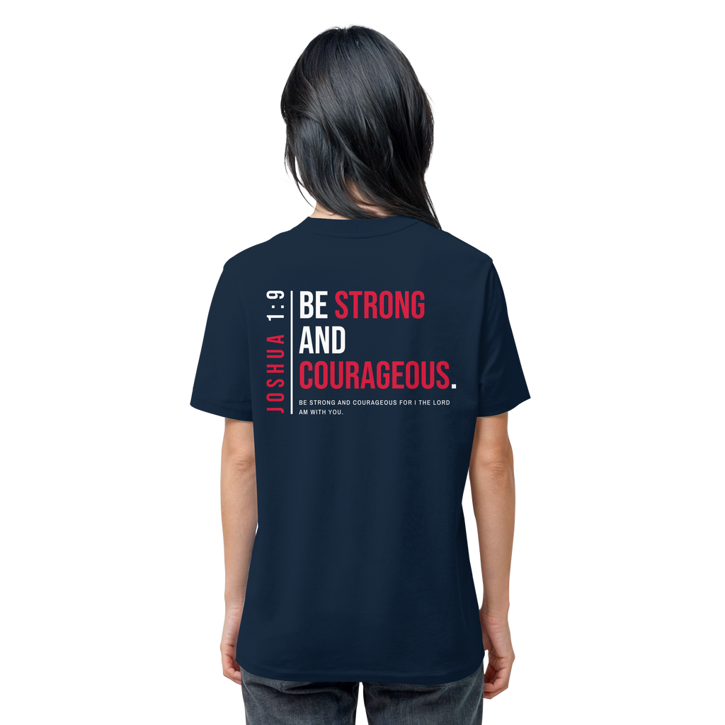 BE STRONG AND CORAGEOUS - Organic Shirt