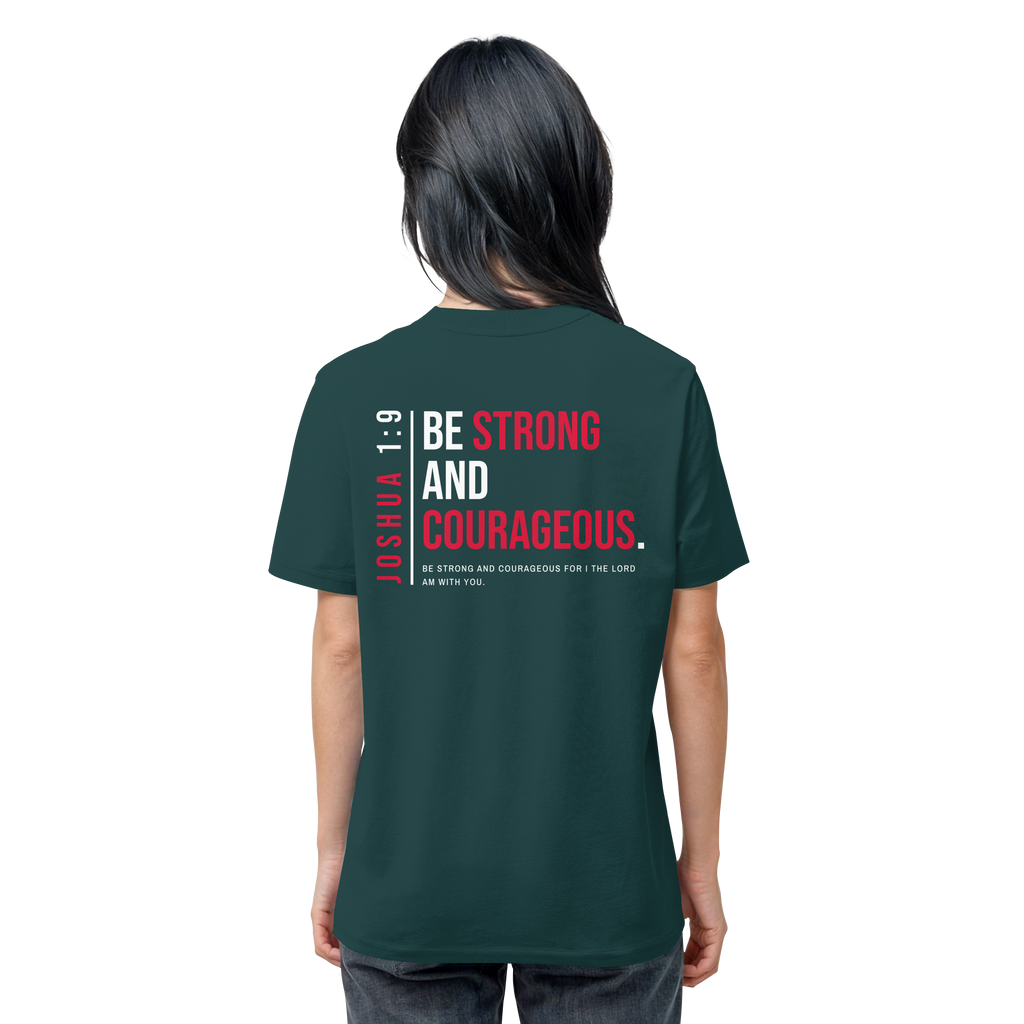 BE STRONG AND CORAGEOUS - Organic Shirt