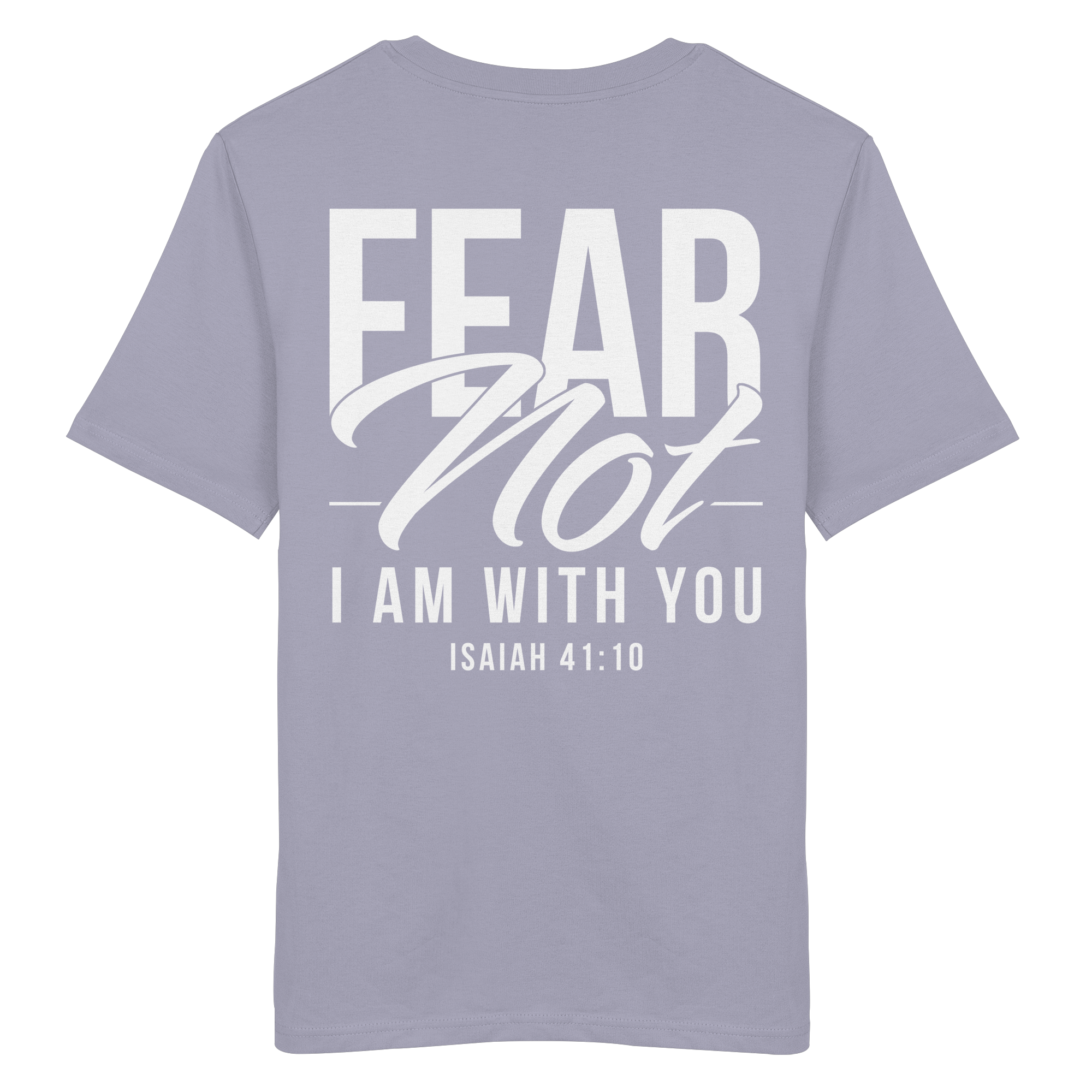 T-Shirt Bio Baumwolle | FEAR NOT FOR I AM WITH YOU