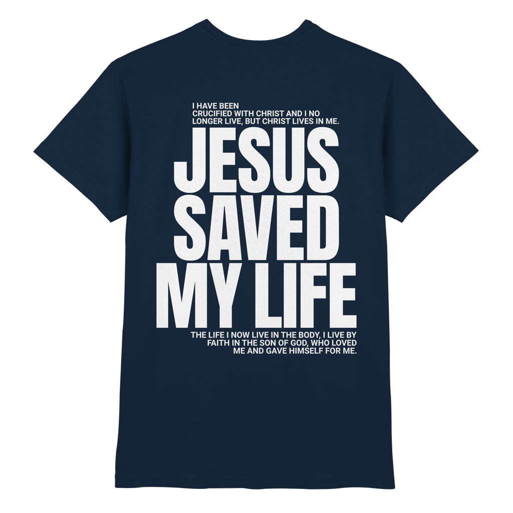 JESUS SAVED MY LIFE - Premium Shirt