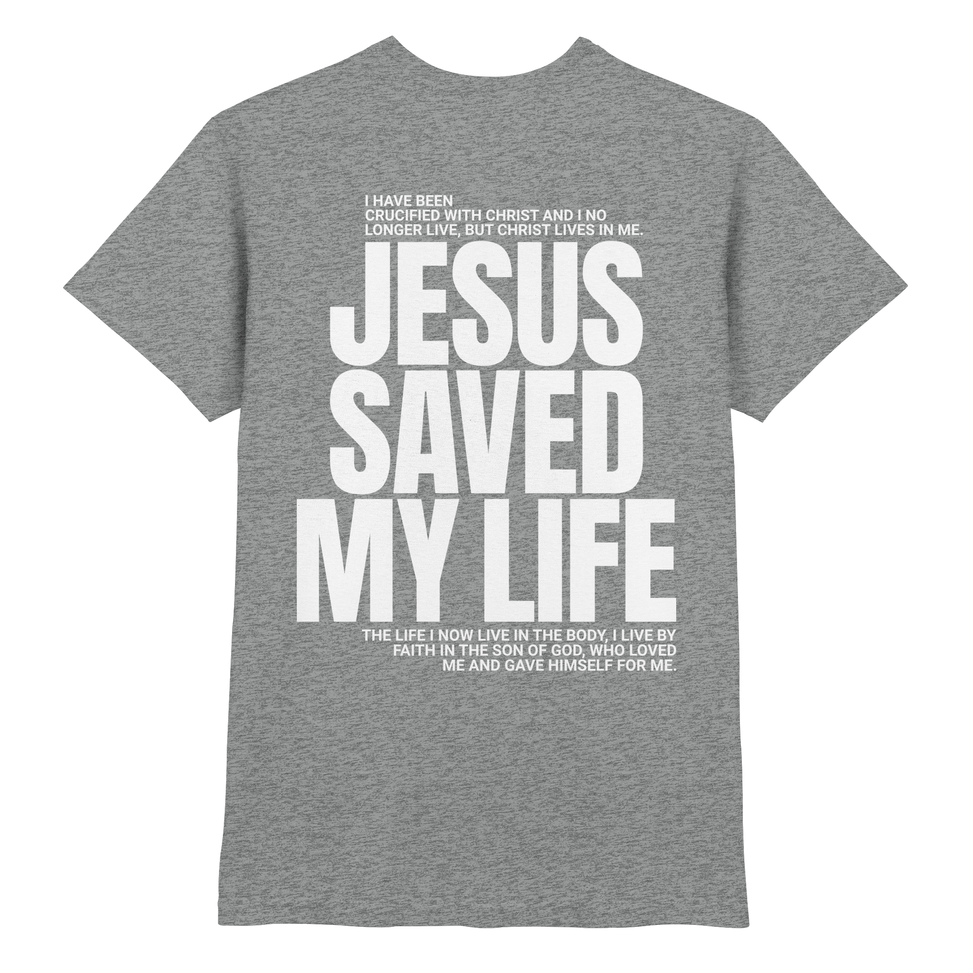 JESUS SAVED MY LIFE - Premium Shirt