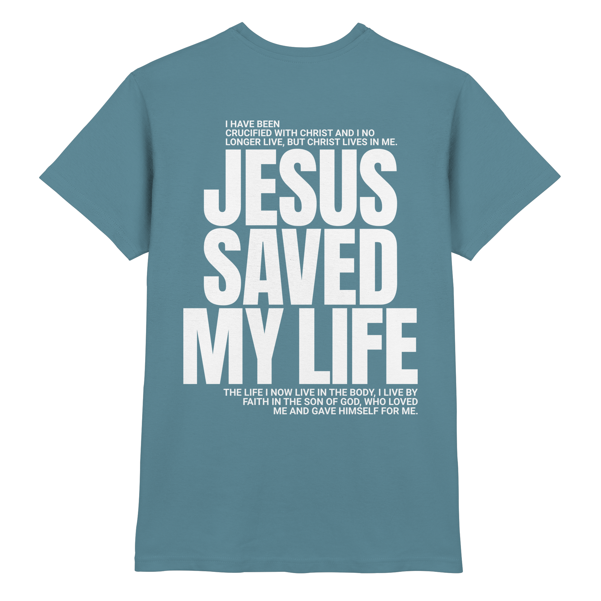 JESUS SAVED MY LIFE - Premium Shirt