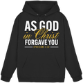 AS GOD IN CHRIST FORGAVE YOU - Basic Unisex Hoodie