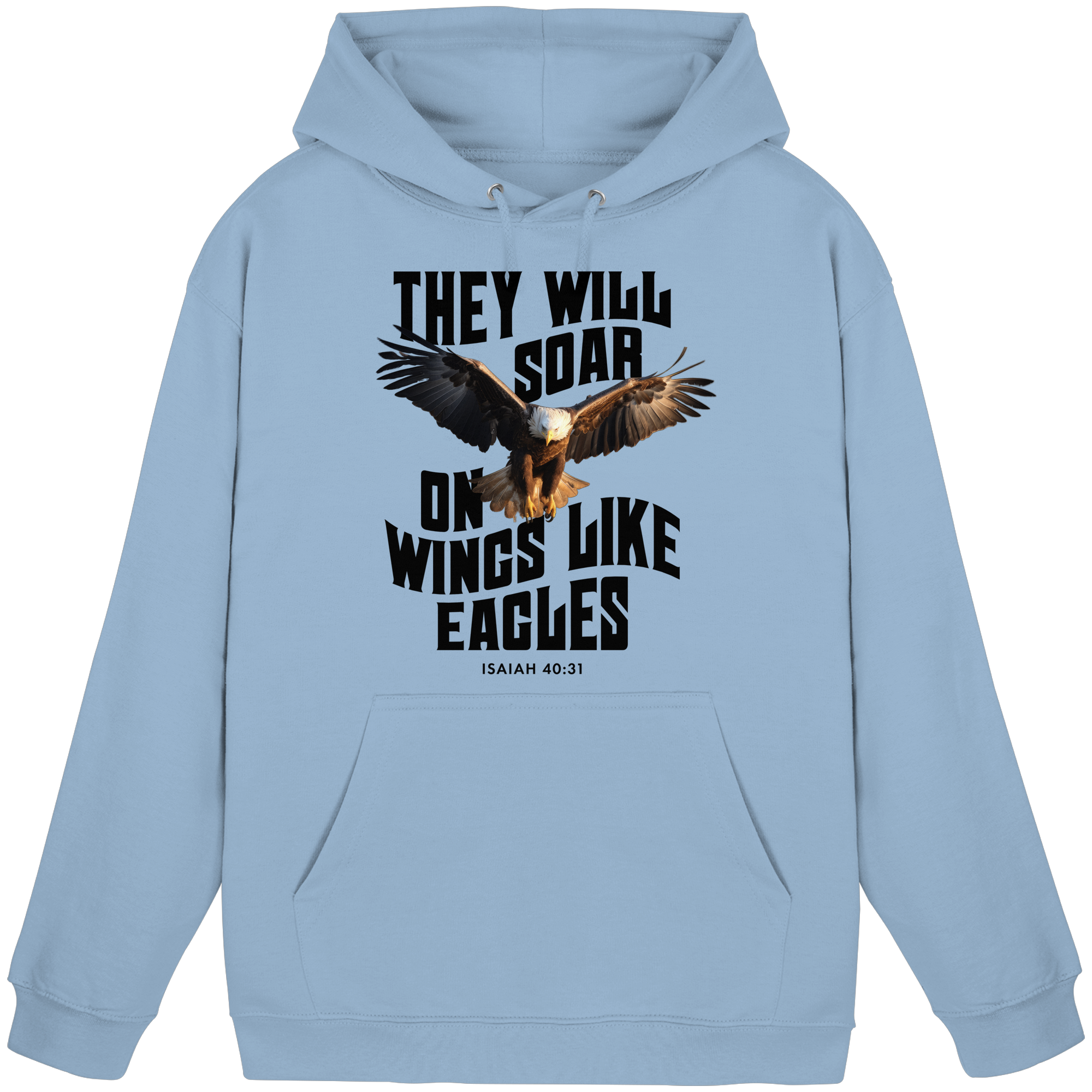 THEY WILL SOAR UP ON WINGS LIKE EAGLES - Basic Unisex Hoodie