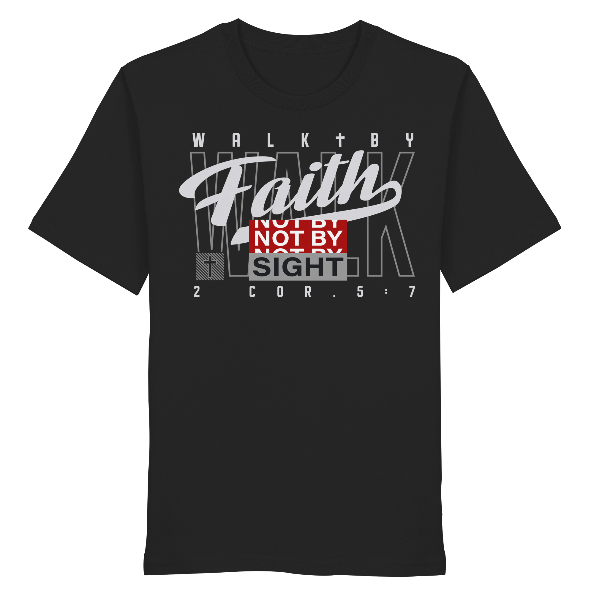 WALK BY FAITH - T-Shirt Bio Baumwolle