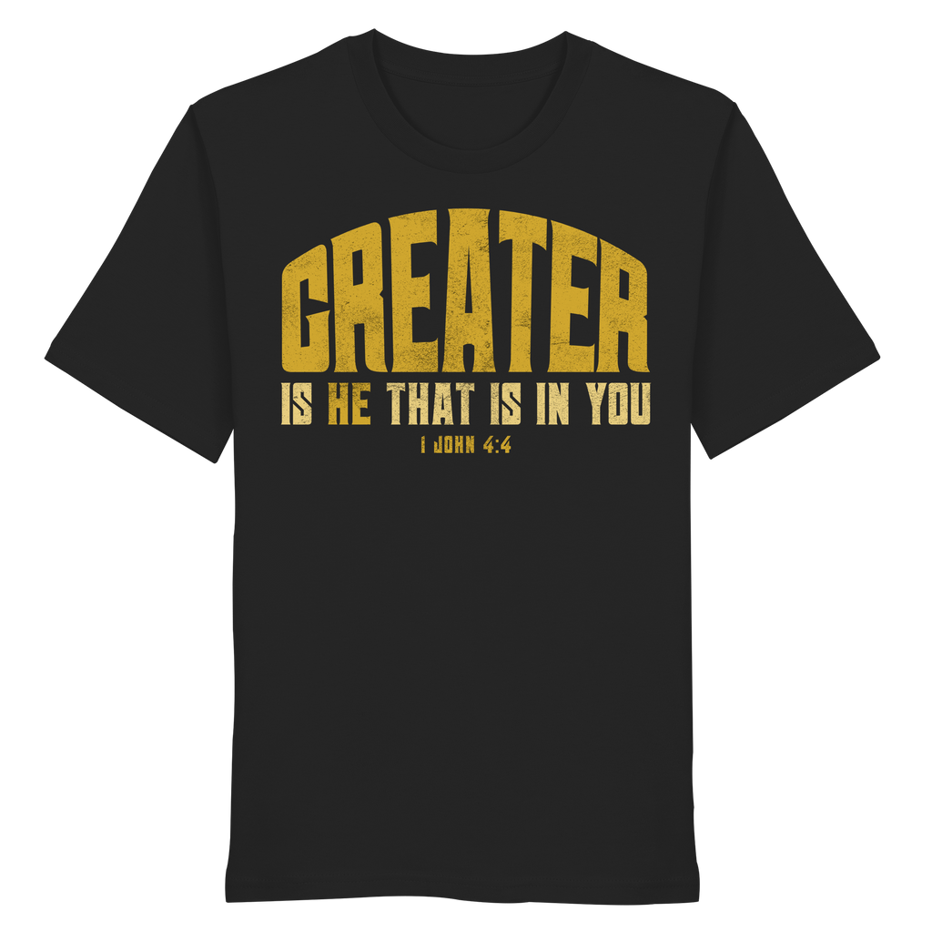 T-Shirt Bio Baumwolle |  GREATER IS HE  - Organic Shirt