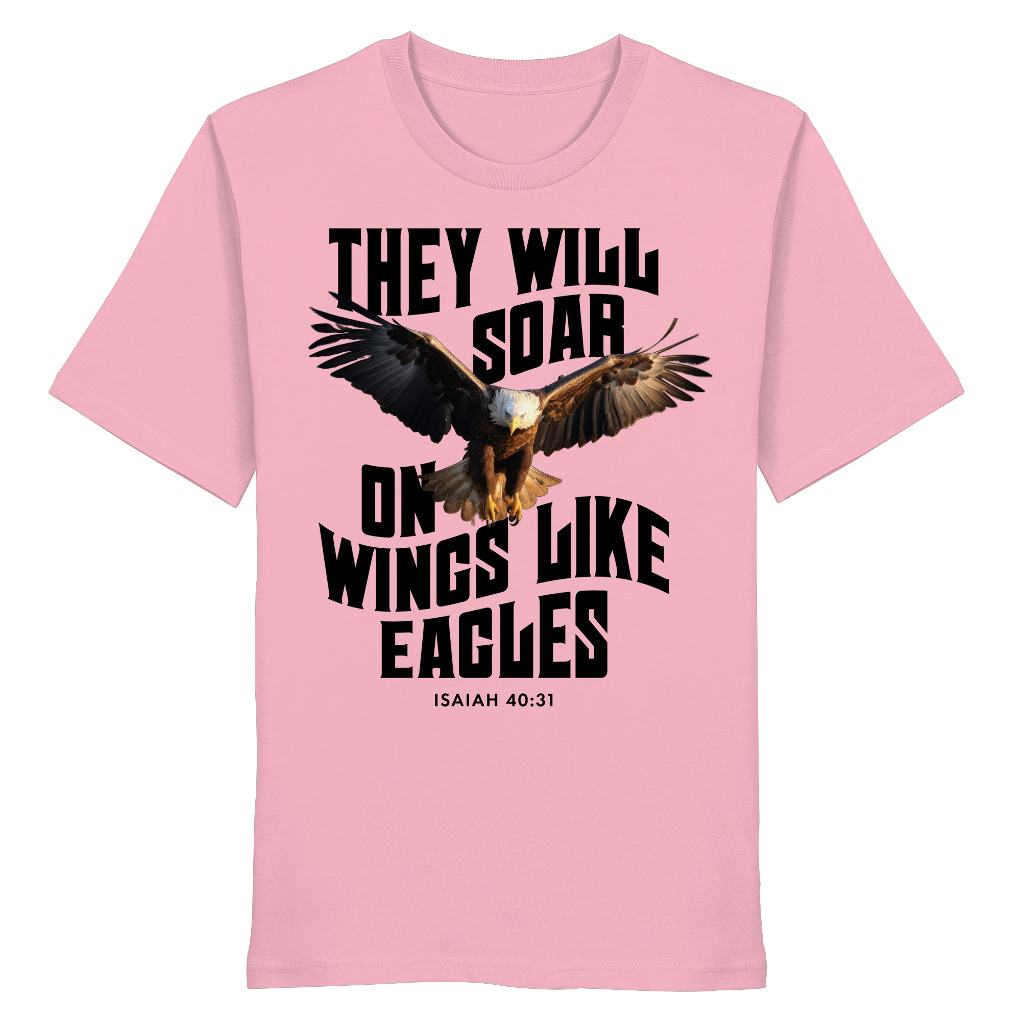 THEY WILL SOAR UP ON WINGS LIKE EAGLES - T-Shirt Bio Baumwolle