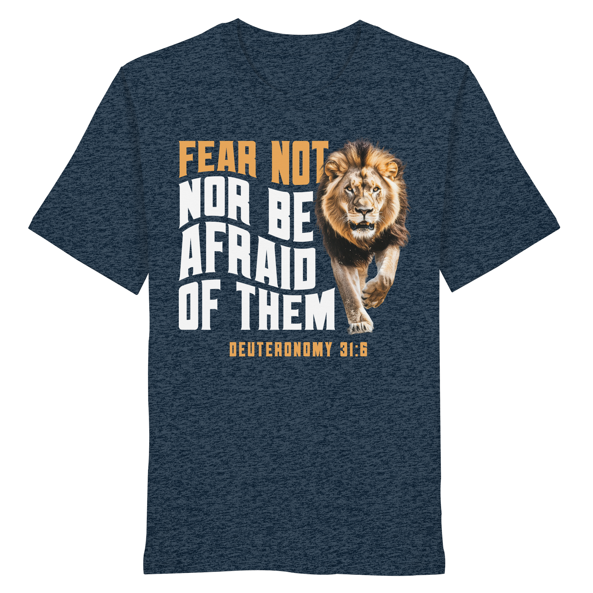 FEAR NOT NOR BE AFRAID OF THEM - T-Shirt Bio Baumwolle
