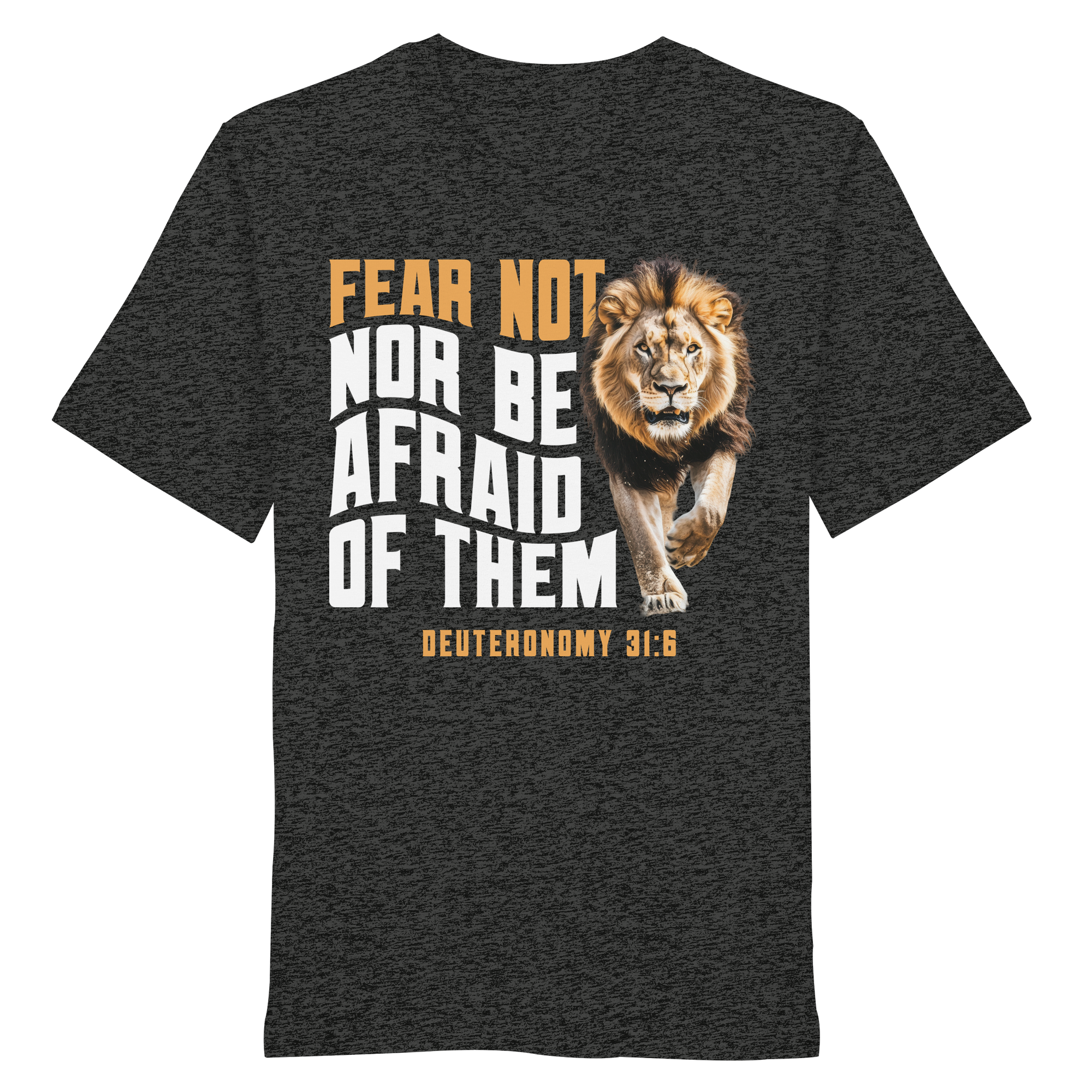 FEAR NOT NOR BE AFRAID OF THEM - T-Shirt Bio Baumwolle