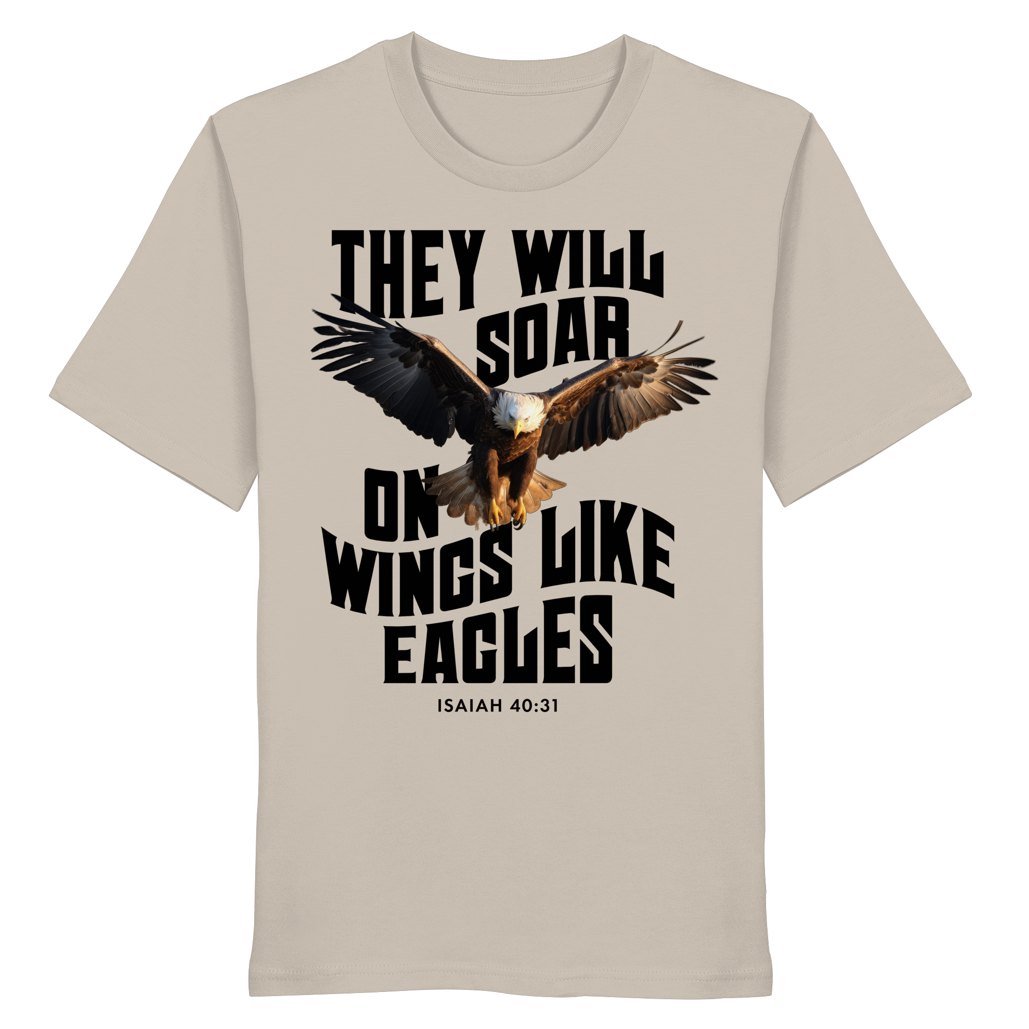 THEY WILL SOAR UP ON WINGS LIKE EAGLES - T-Shirt Bio Baumwolle
