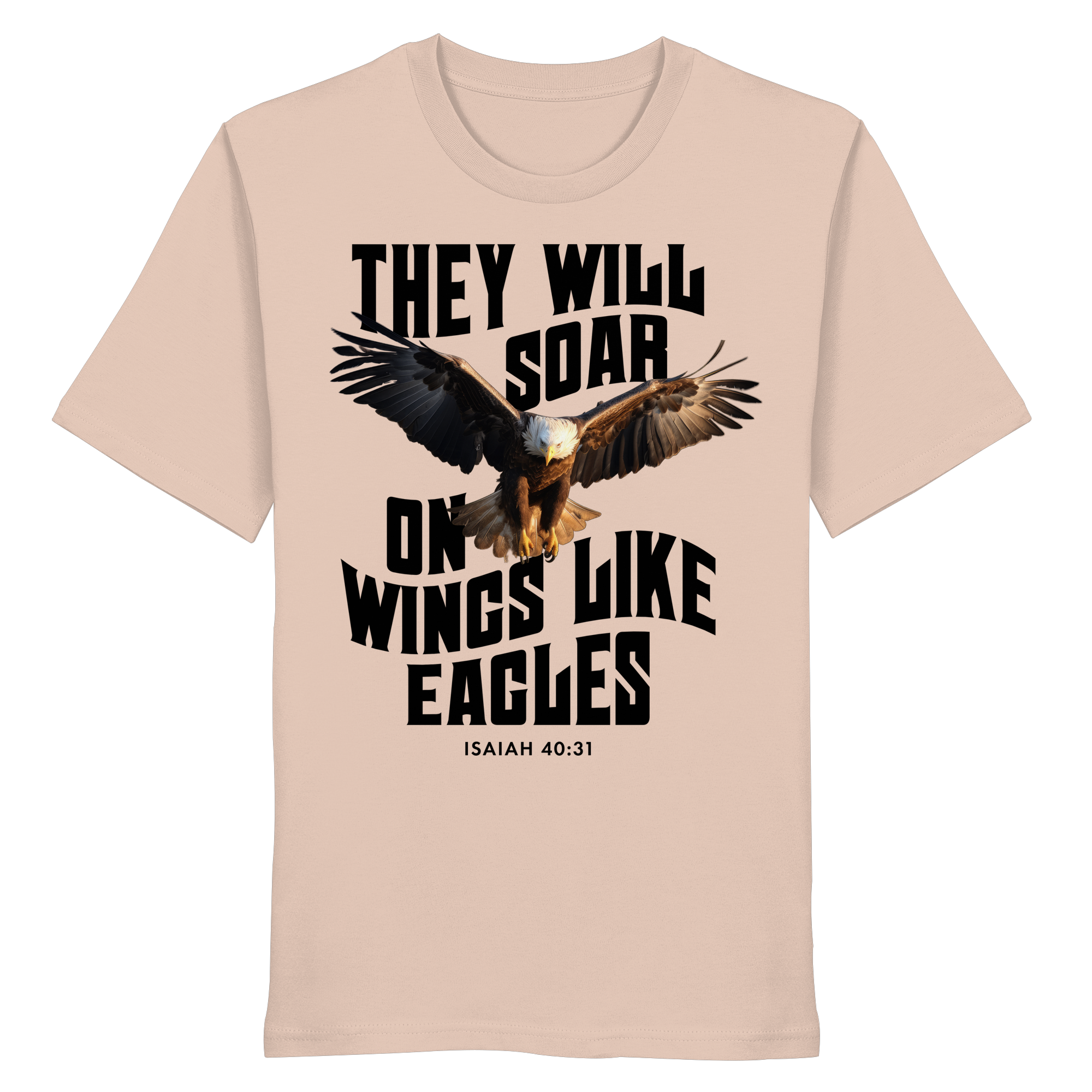 THEY WILL SOAR UP ON WINGS LIKE EAGLES - T-Shirt Bio Baumwolle