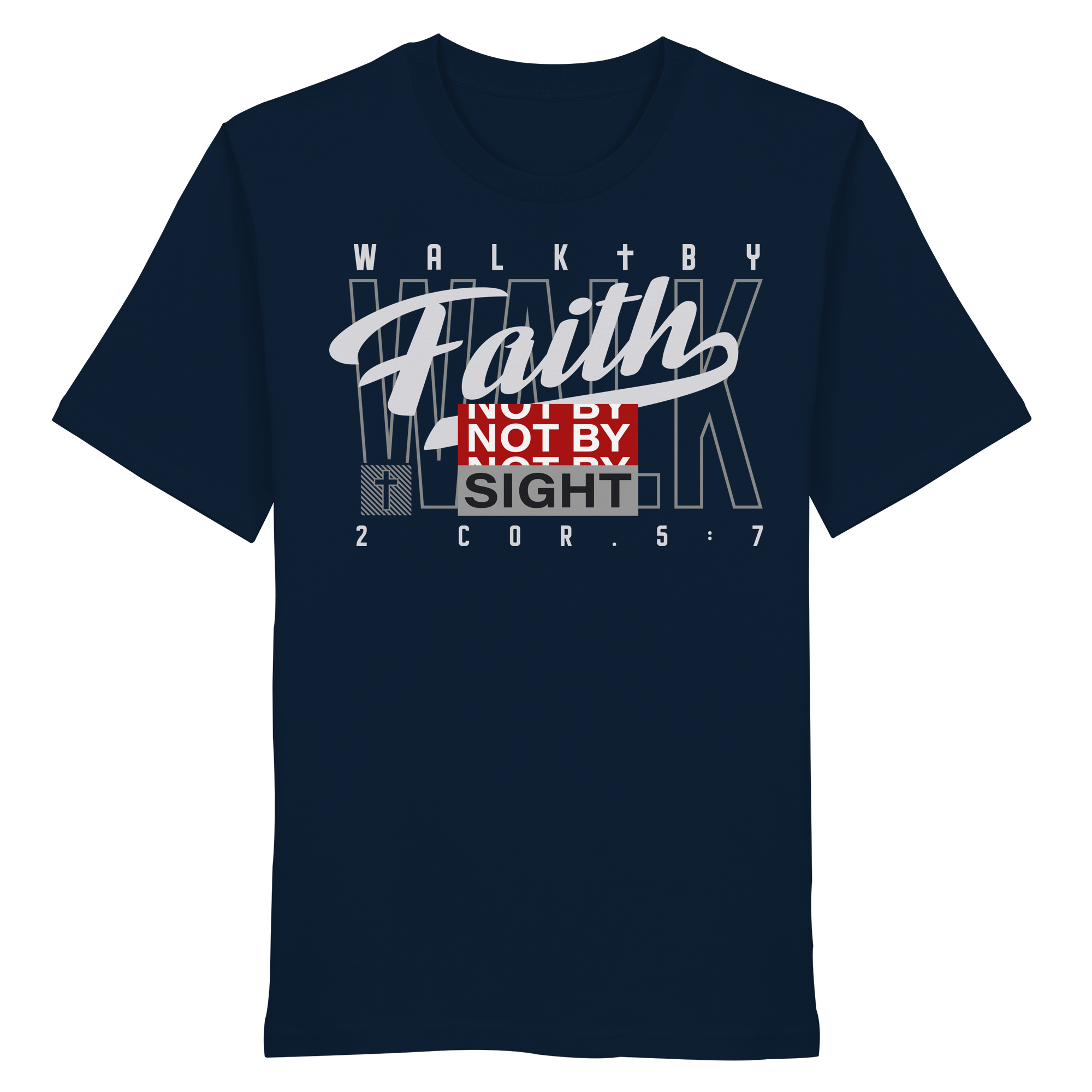 WALK BY FAITH - T-Shirt Bio Baumwolle