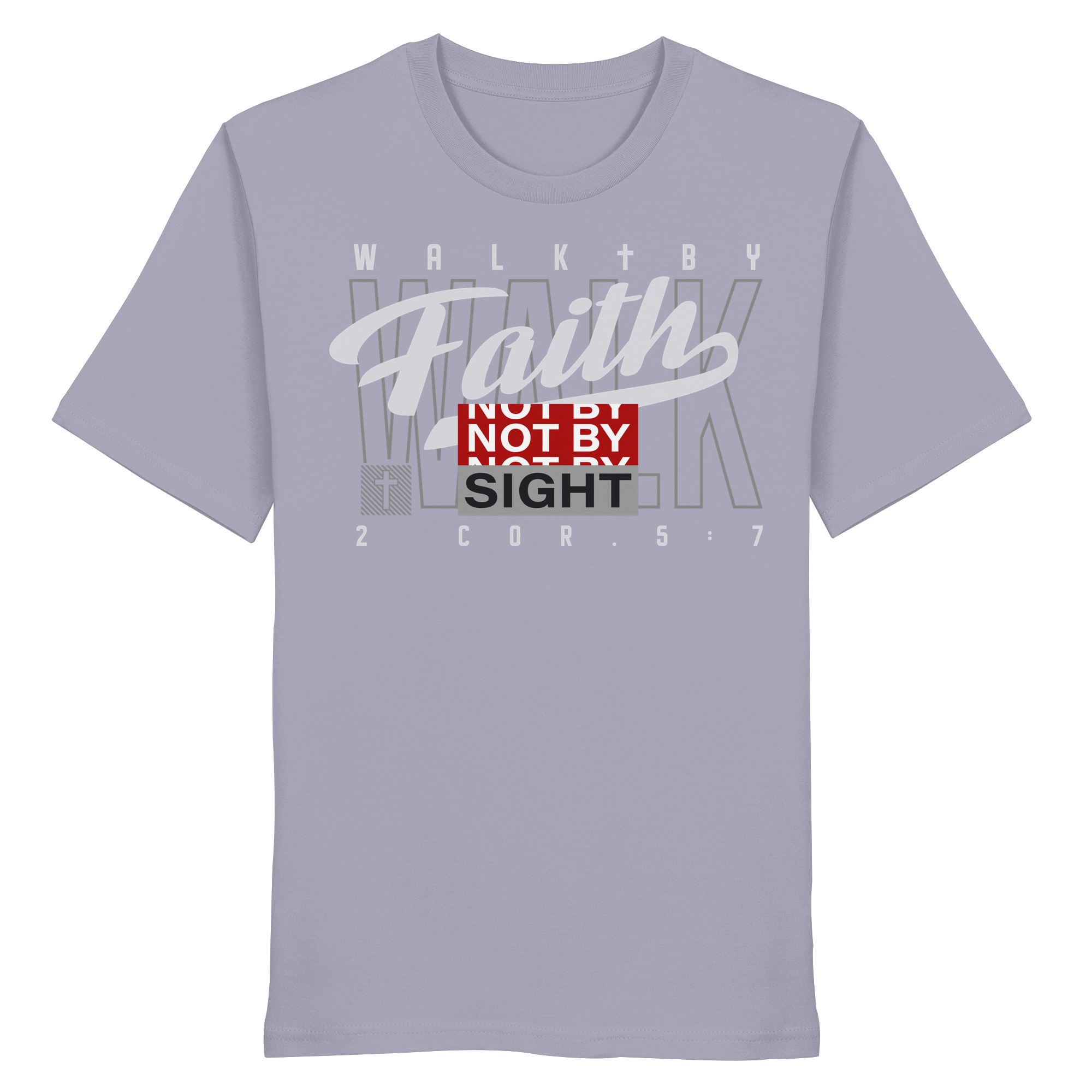 WALK BY FAITH - T-Shirt Bio Baumwolle