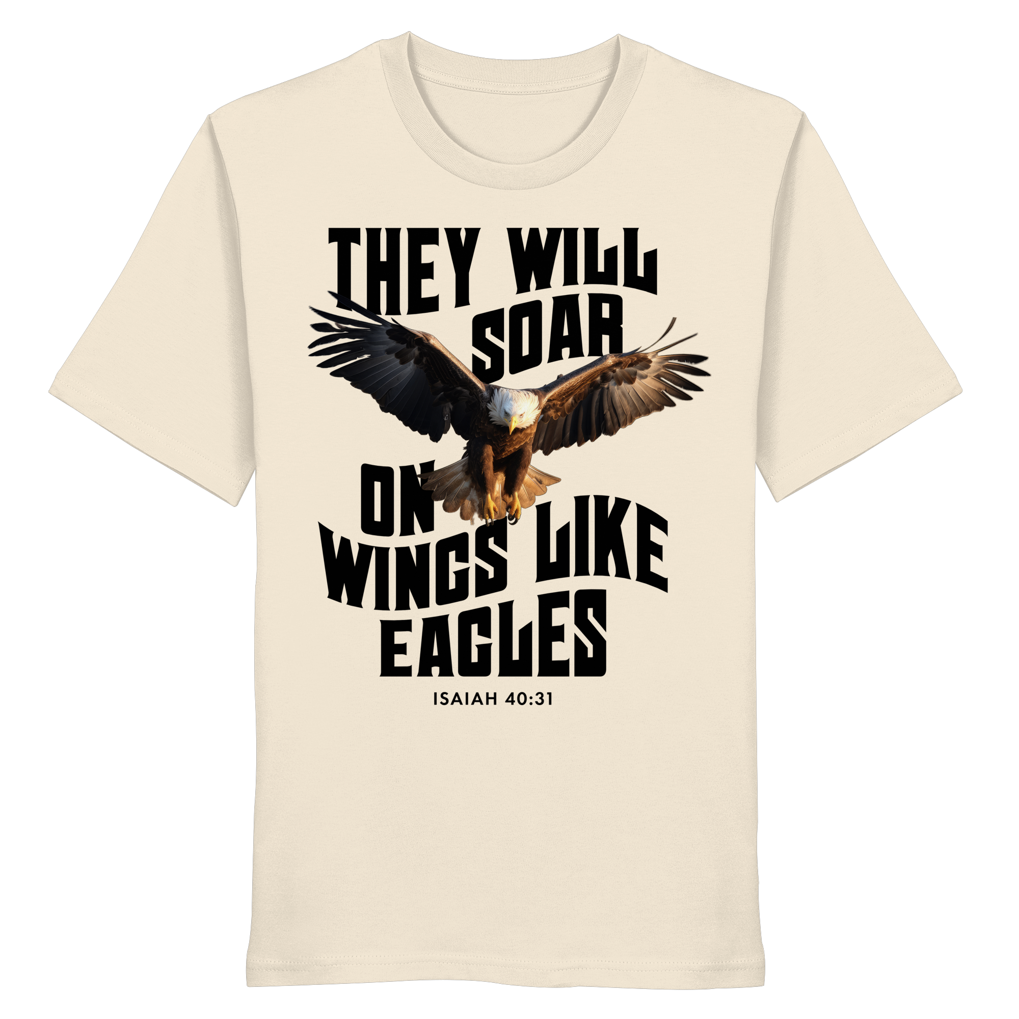 THEY WILL SOAR UP ON WINGS LIKE EAGLES - T-Shirt Bio Baumwolle