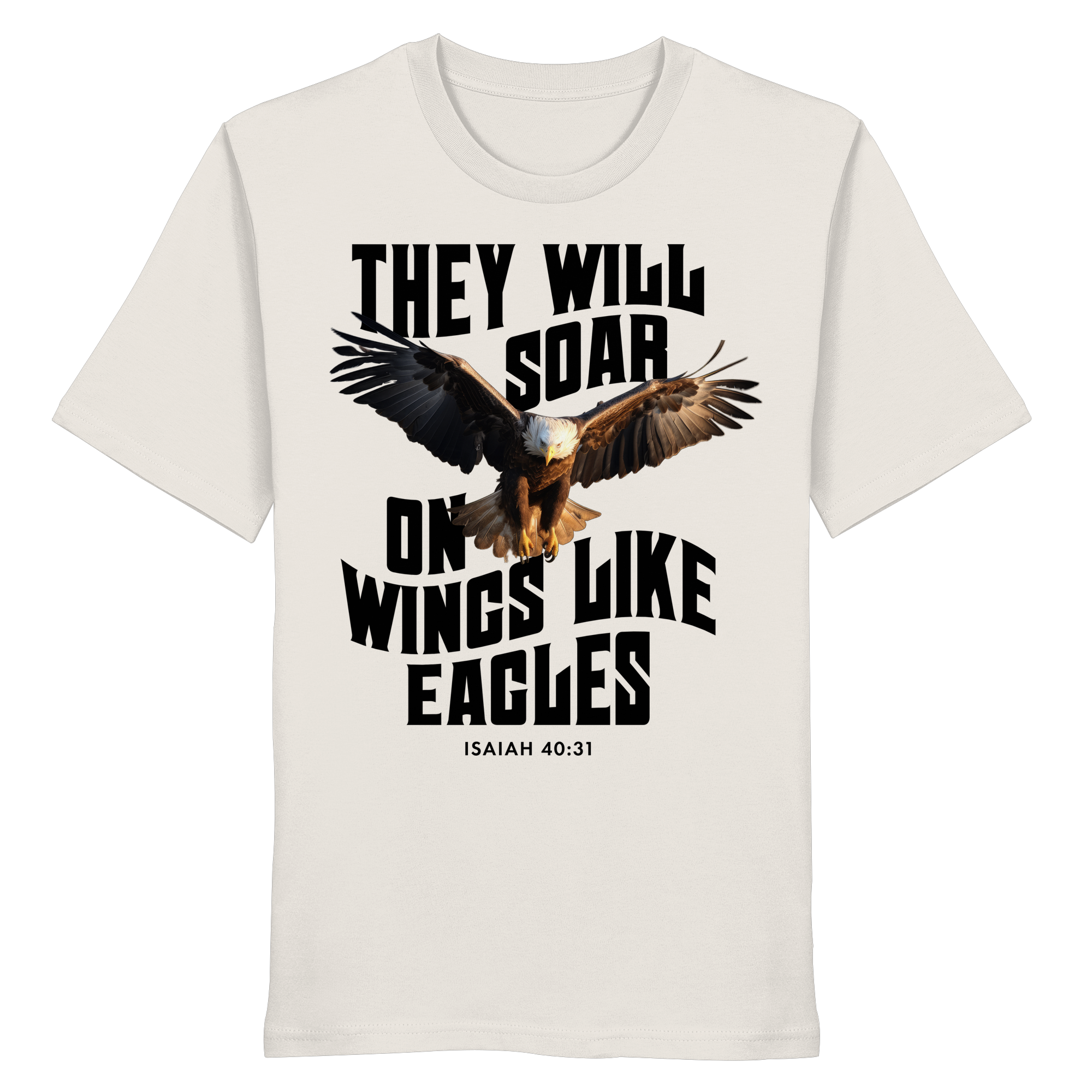 THEY WILL SOAR UP ON WINGS LIKE EAGLES - T-Shirt Bio Baumwolle