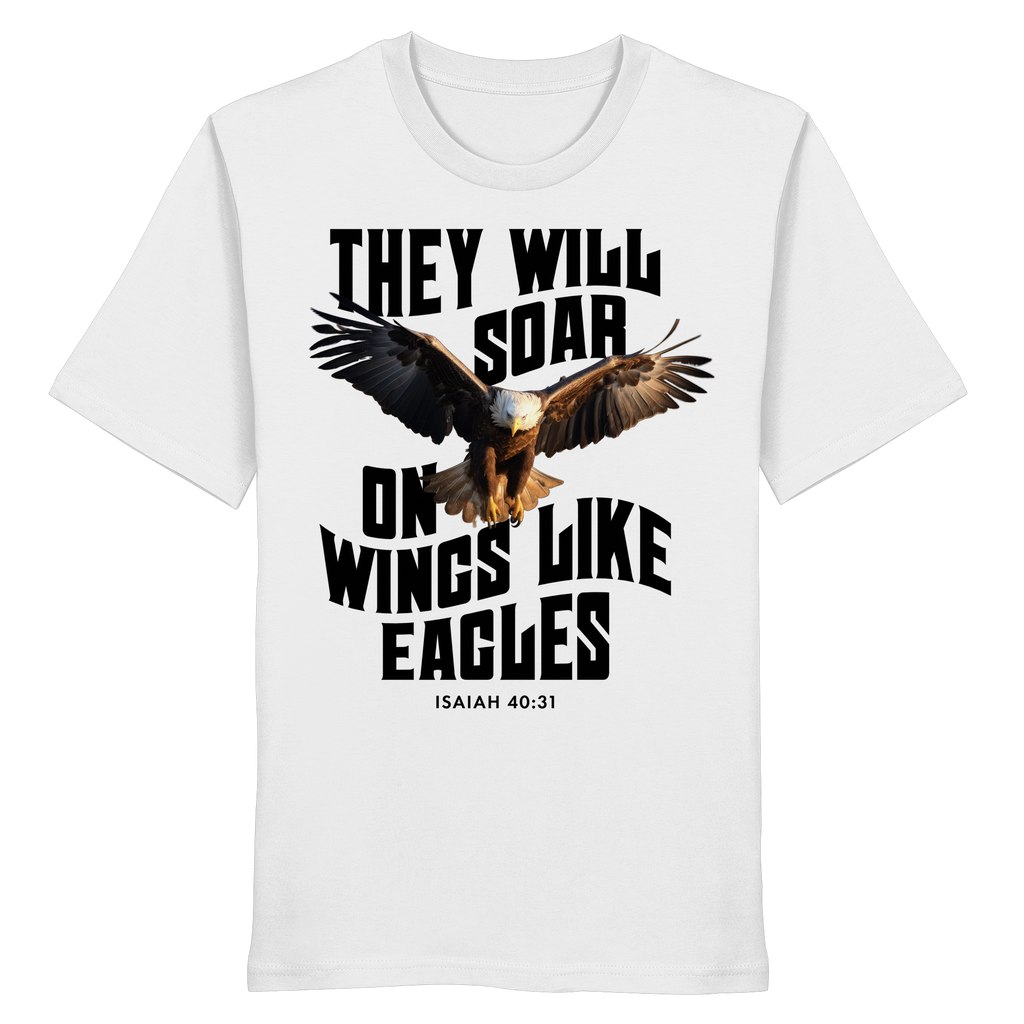 THEY WILL SOAR UP ON WINGS LIKE EAGLES - T-Shirt Bio Baumwolle