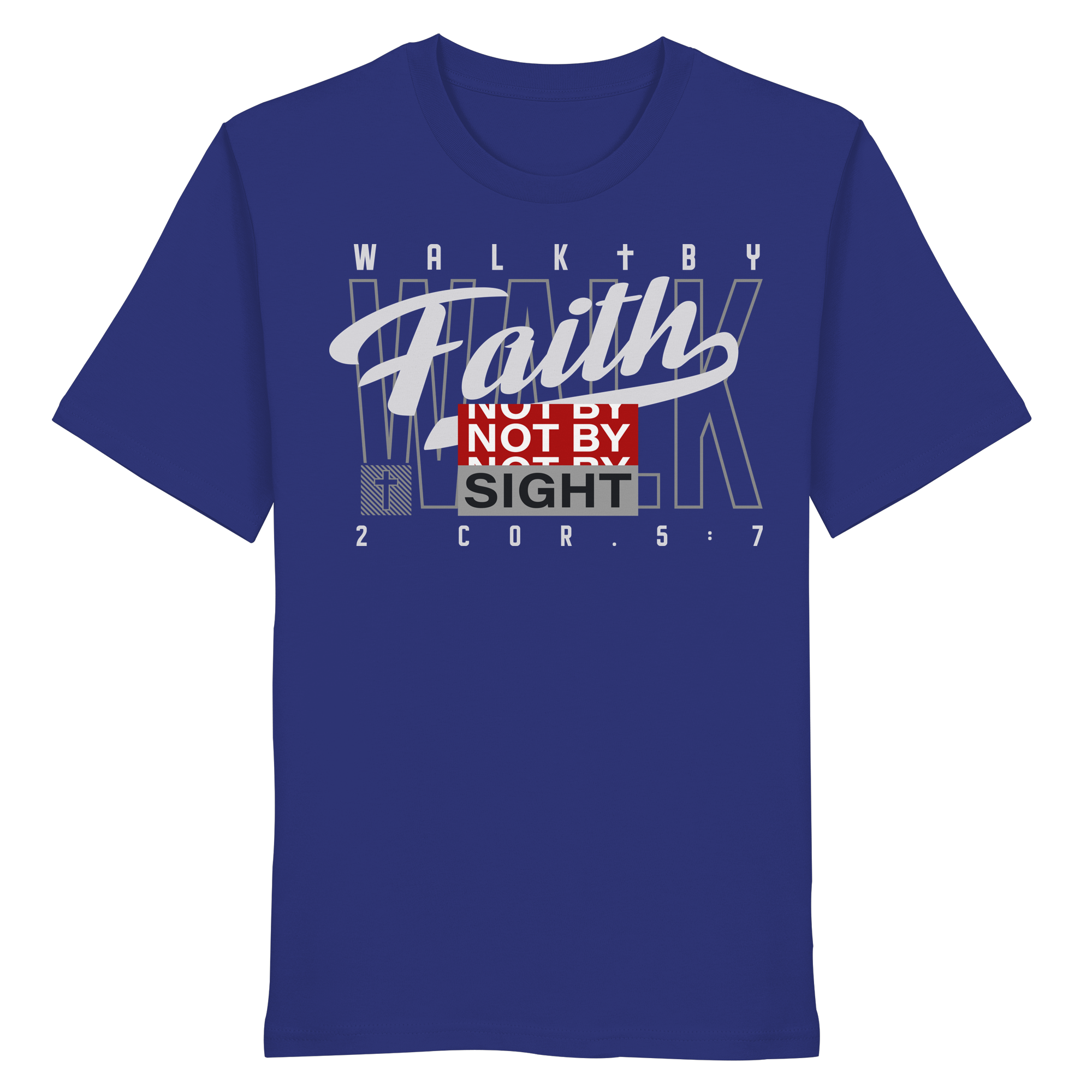 WALK BY FAITH - T-Shirt Bio Baumwolle